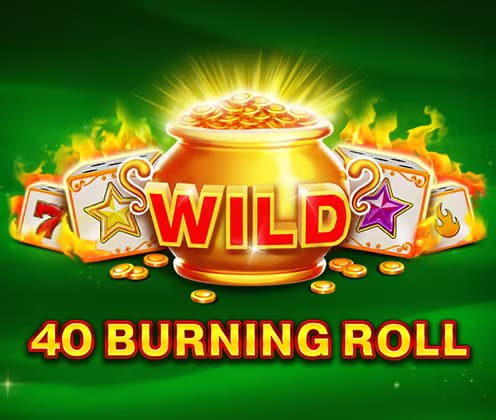 40 Burning Roll